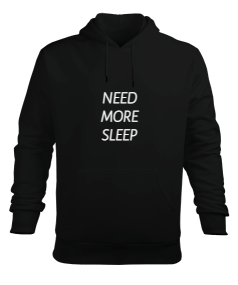 Need More Sleep Erkek Kapüşonlu Hoodie Sweatshirt