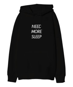 Need More Sleep Oversize Unisex Kapüşonlu Sweatshirt