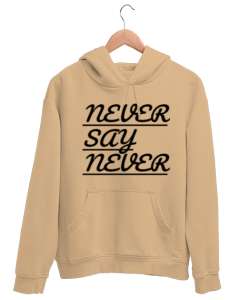 Never say never baskılı Camel Unisex Kapşonlu Sweatshirt