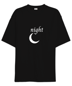 Night gece Yazılı Oversize Unisex Tişört