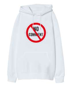 No Comment - Yorumsuz Beyaz Oversize Unisex Kapüşonlu Sweatshirt