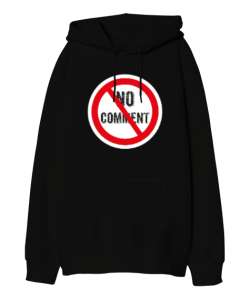 No Comment - Yorumsuz Siyah Oversize Unisex Kapüşonlu Sweatshirt