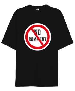 No Comment - Yorumsuz Siyah Oversize Unisex Tişört