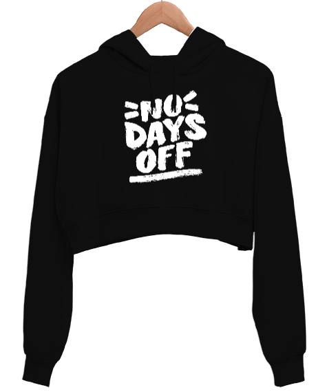 No Days Off Baskılı Siyah Kadın Crop Hoodie Kapüşonlu Sweatshirt