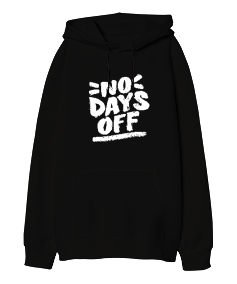 No Days Off Baskılı Siyah Oversize Unisex Kapüşonlu Sweatshirt