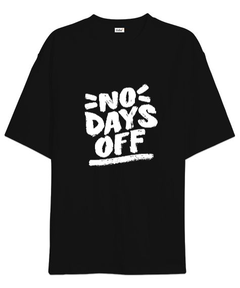 No Days Off Baskılı Siyah Oversize Unisex Tişört