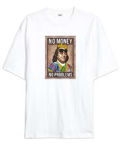 No Money, No Problems Beyaz Oversize Unisex Tişört