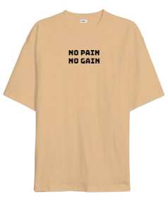 no pain no gain Oversize Unisex Tişört