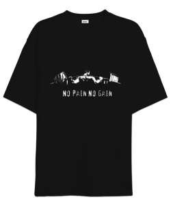 No Pain No Gain Vücut Geliştirme GYM Bodybuilding Fitness Baskılı Siyah Oversize Unisex Tişört