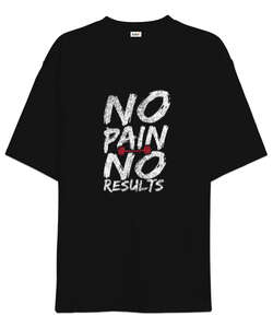 No Pain No Results Baskılı Siyah Oversize Unisex Tişört