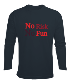 No risk no fun Erkek Uzun Kol Yazlık Tişört