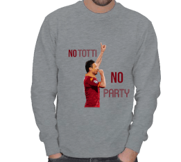 No Totti No Party ERKEK SWEATSHIRT