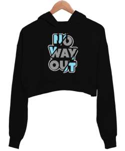 No Way Out Siyah Kadın Crop Hoodie Kapüşonlu Sweatshirt