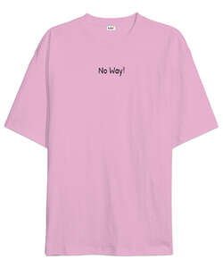 No Way Pembe Oversize Unisex Tişört