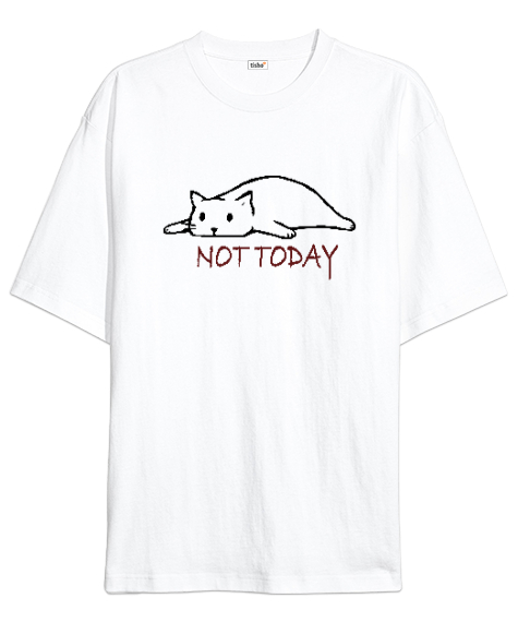 Not Today - Bugün Değil V1 Beyaz Oversize Unisex Tişört