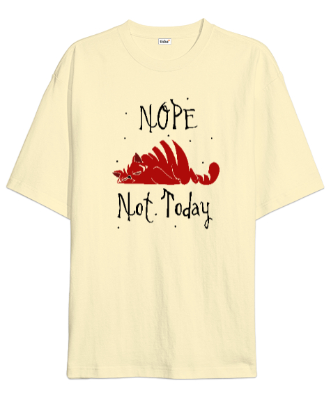 Not Today - Bugün Değil V3 Krem Oversize Unisex Tişört