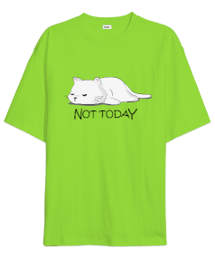 NOT TODAY Oversize Unisex Tişört