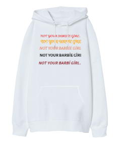 NOT YOUR BARBİE GİRL temalı Oversize Unisex Kapüşonlu Sweatshirt