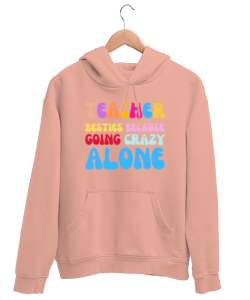 Öğretmenler En İyi Arkadaşlardır Çünkü yalnız başına delirirler Okul öncesi ingilizce öğretmeni öğre Yavru Ağzı Unisex Kapşonlu Sweatshirt