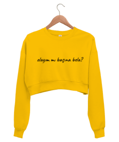 OLAYIM MI BAŞINA BELA Kadın Crop Sweatshirt