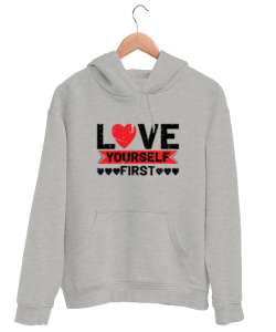 Önce Kendini Sev - Love Yourself Gri Unisex Kapşonlu Sweatshirt