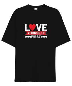 Önce Kendini Sev - Love Yourself Siyah Oversize Unisex Tişört