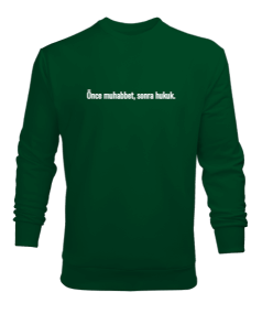 Önce muhabbet, sonra hukuk. Erkek Sweatshirt