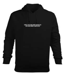 ONCE YOU BECOME FEARLESS LIFE BECOMES LIMITLESS Siyah Erkek Kapüşonlu Hoodie Sweatshirt