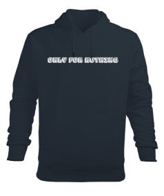 Only for nothing baskılı Erkek Kapüşonlu Hoodie Sweatshirt