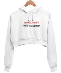 Özgürlüğün Sınırı Yok - No Limit Freedom Beyaz Kadın Crop Hoodie Kapüşonlu Sweatshirt