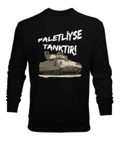 Paletliyse Tanktır Erkek Sweatshirt