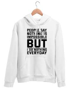 People say Nothing Beyaz Unisex Kapşonlu Sweatshirt