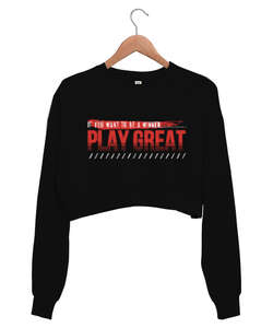 Play Great Siyah Kadın Crop Sweatshirt