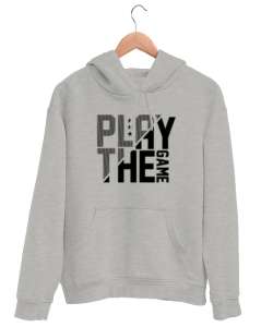 Play The Game - Oyunu Oyna Gri Unisex Kapşonlu Sweatshirt