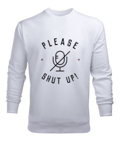 Please Shut Up - Lutfen Kapa Ceneni Erkek Sweatshirt