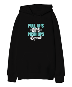  Pull Ups Dips Push Ups Repeat Siyah Oversize Unisex Kapüşonlu Sweatshirt