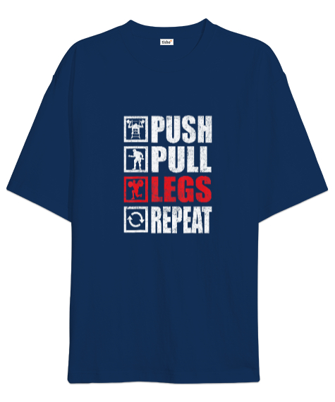 Push Pull Legs Repeat Bodybuilding Gym Fitness Lacivert Oversize Unisex Tişört