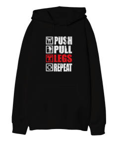 Push Pull Legs Repeat Bodybuilding Gym Fitness Siyah Oversize Unisex Kapüşonlu Sweatshirt