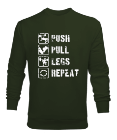 PUSH PULL LEGS REPEAT GYM Vücut Geliştirme Bodybuilding Fitness Tasarım Haki Yeşili Erkek Sweatshirt