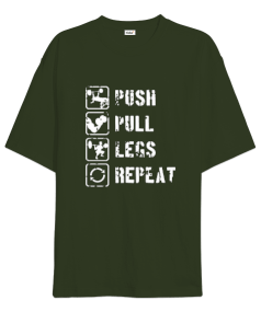 PUSH PULL LEGS REPEAT GYM Vücut Geliştirme Bodybuilding Fitness Tasarım Haki Yeşili Oversize Unisex Tişört