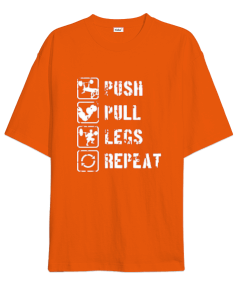 PUSH PULL LEGS REPEAT GYM Vücut Geliştirme Bodybuilding Fitness Tasarım Turuncu Oversize Unisex Tişört