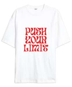 Push your limitlimitini zorla Beyaz Oversize Unisex Tişört