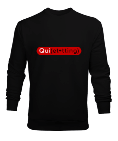 Quiet Quitting Erkek Sweatshirt