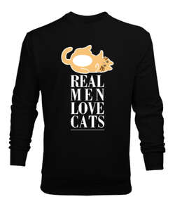 Real Men Love Cat Siyah Erkek Sweatshirt