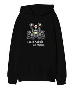 Robotları Çok Seviyorum Siyah Oversize Unisex Kapüşonlu Sweatshirt