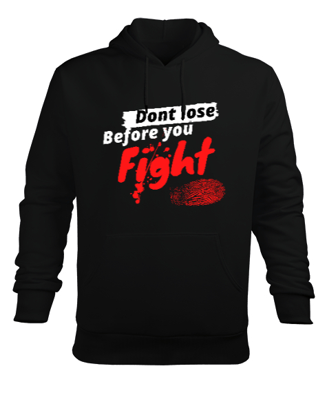 Savaşmadan Kaybetme - Dont Lose Before You Fight Siyah Erkek Kapüşonlu Hoodie Sweatshirt