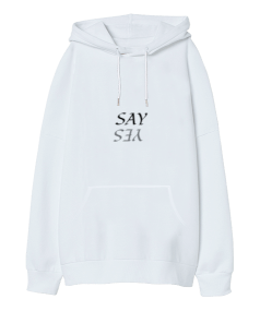 Say yes Oversize Unisex Kapüşonlu Sweatshirt