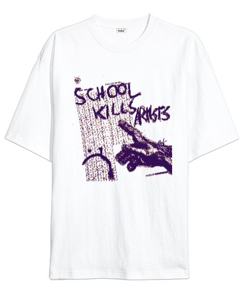 Tisho - School Kills Artist - Okul Sanatçıları Öldürüyor Beyaz Oversize Unisex Tişört