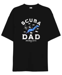 Scuba Dad - Dalış ve Baba Siyah Oversize Unisex Tişört