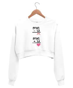 Sen Varken ve Sen Yokken Hissettiklerim Beyaz Kadın Crop Sweatshirt